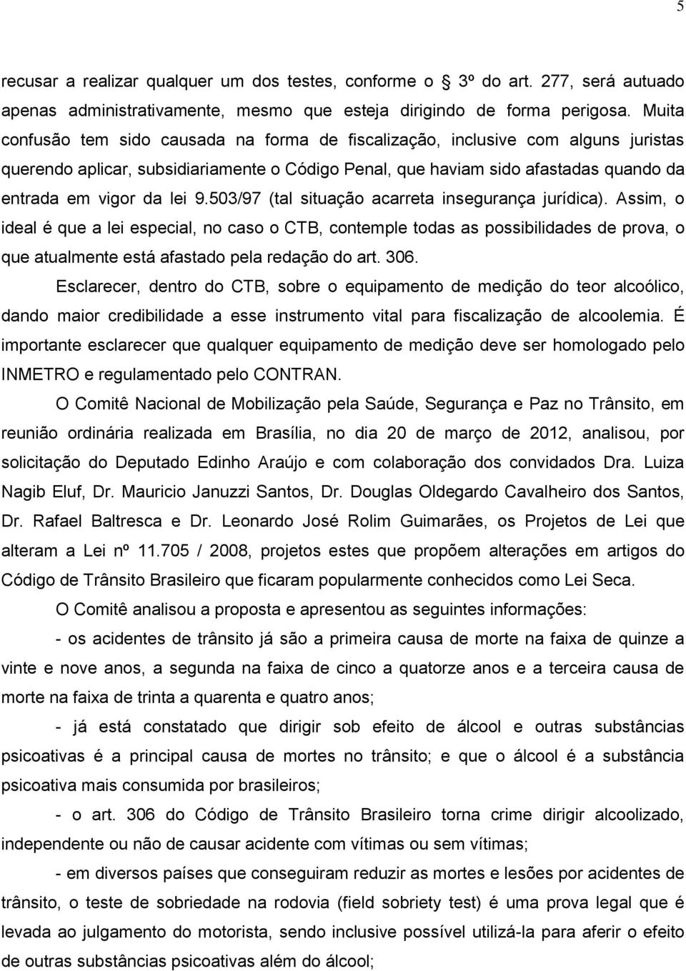 9.503/97 (tal situação acarreta insegurança jurídica).