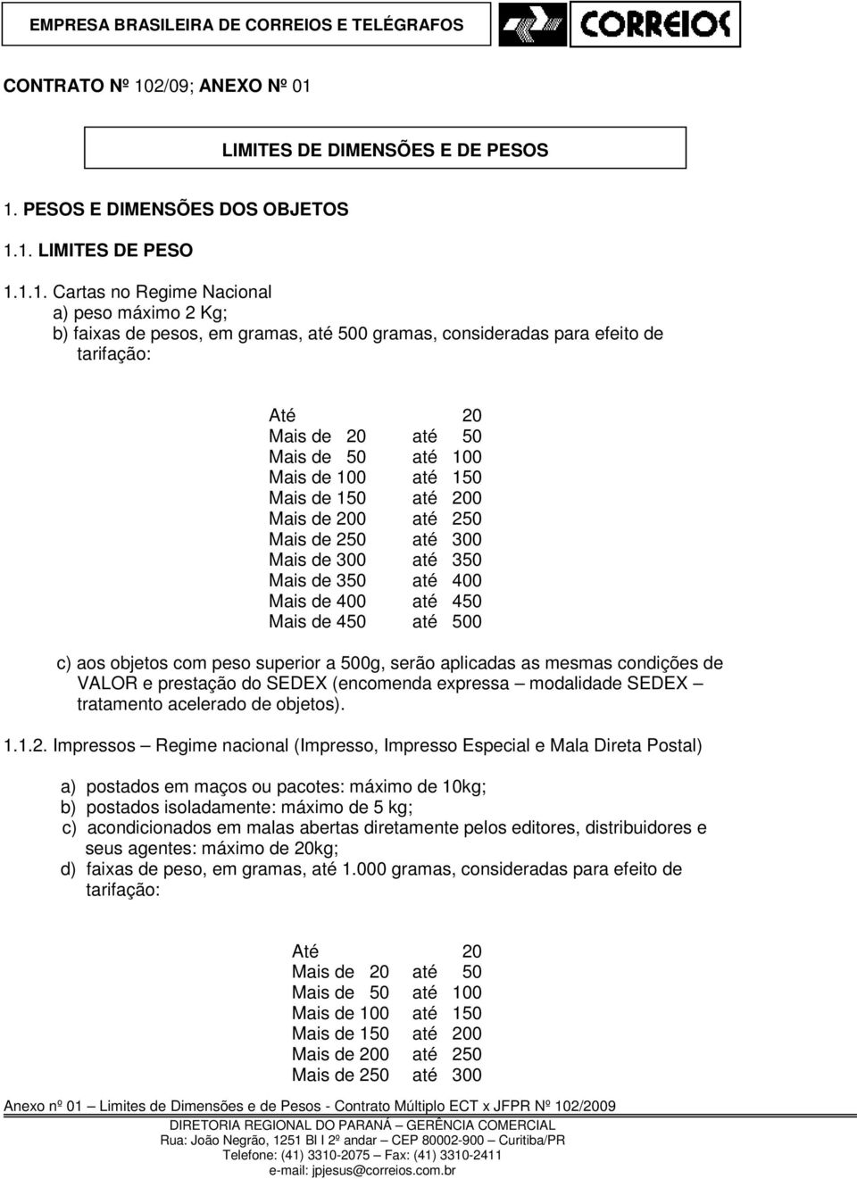 LIMITES DE DIMENSÕES E DE PESOS 1.