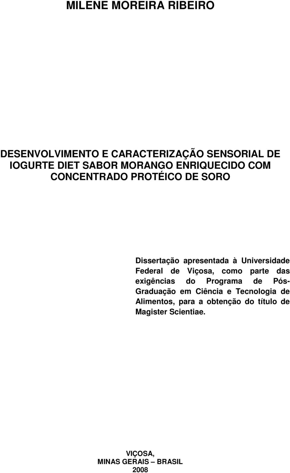 Federal de Viçosa, como parte das exigências do Programa de Pós- Graduação em Ciência e