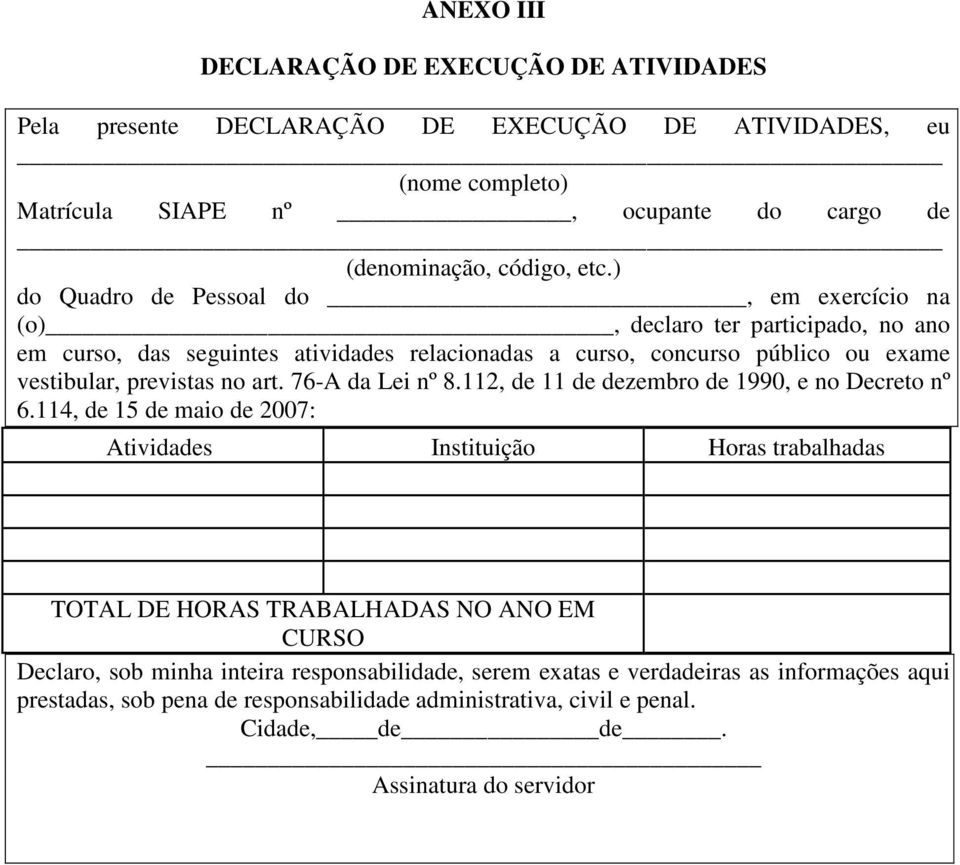 art. 76-A da Lei nº 8.112, de 11 de dezembro de 1990, e no Decreto nº 6.