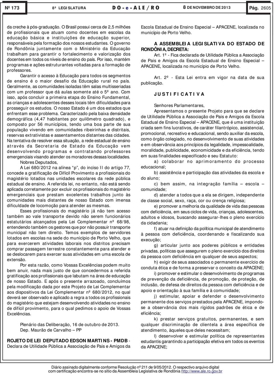 O governo de Rondônia juntamente com o Ministério da Educação trabalham para garantir o fortalecimento e valorização dos docentes em todos os níveis de ensino do país.