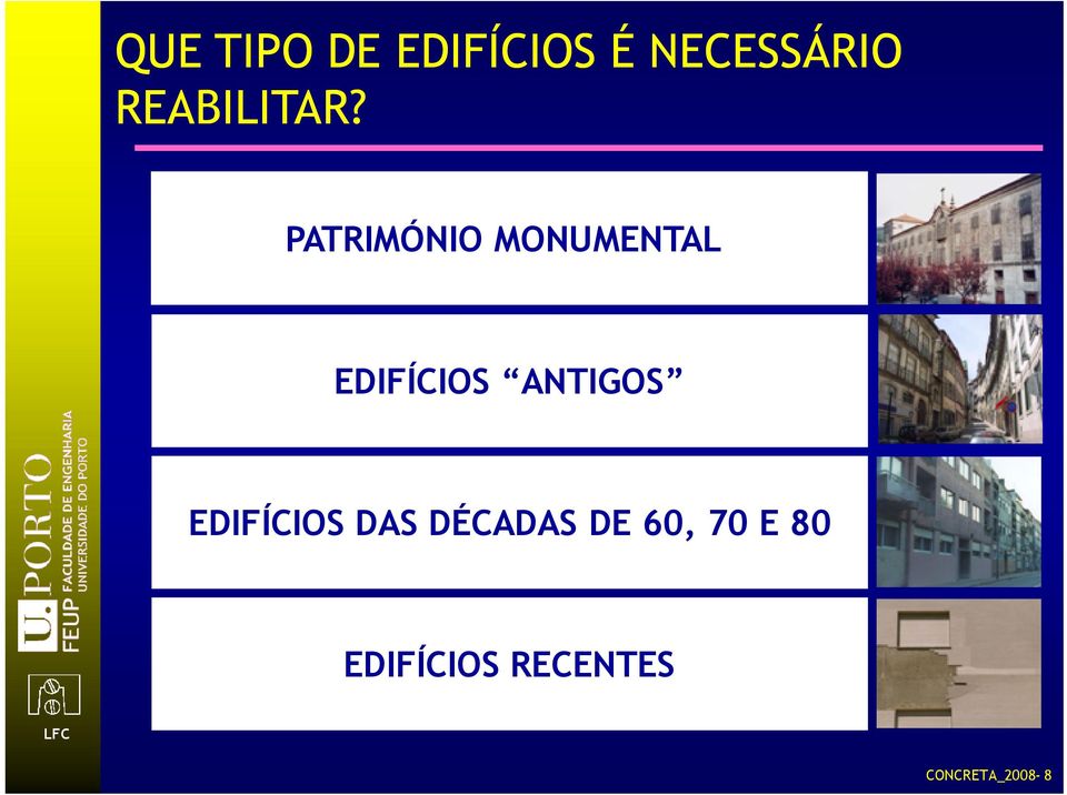 PATRIMÓNIO MONUMENTAL EDIFÍCIOS ANTIGOS