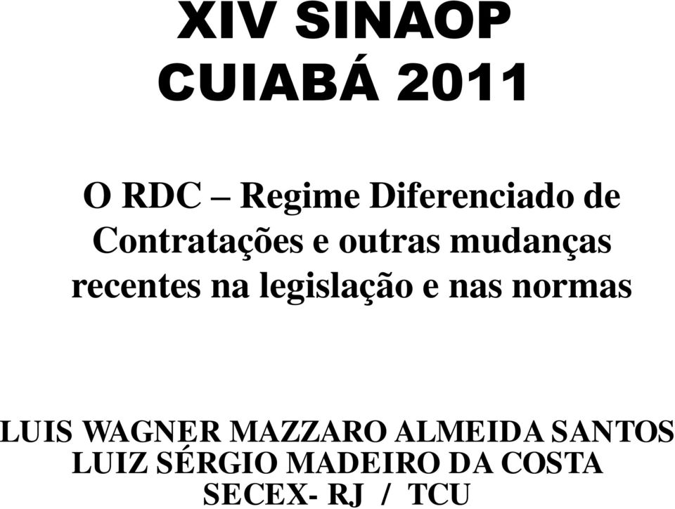 legislação e nas normas LUIS WAGNER MAZZARO