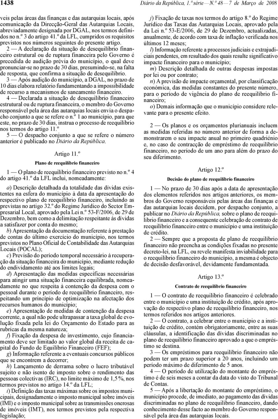 º 3 do artigo 41.º da LFL, cumpridos os requisitos previstos nos números seguintes do presente artigo.