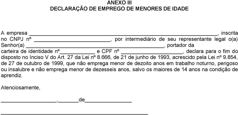 666, de 21 de junho de 1993, acrescido pela Lei nº 9.