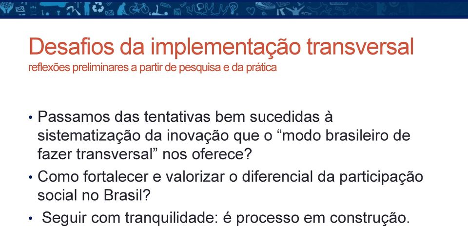 brasileiro de fazer transversal nos oferece?