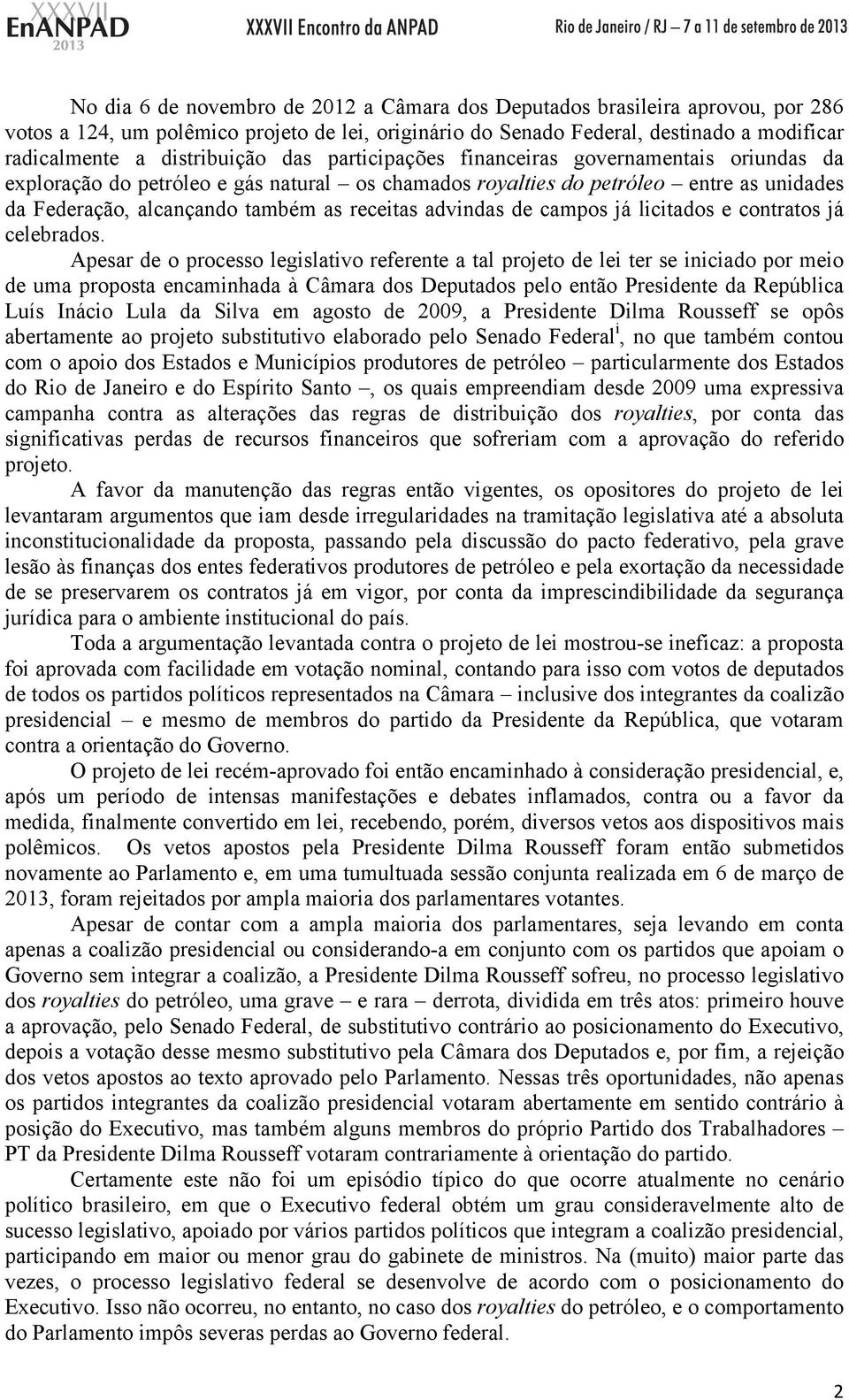 receitas advindas de campos já licitados e contratos já celebrados.