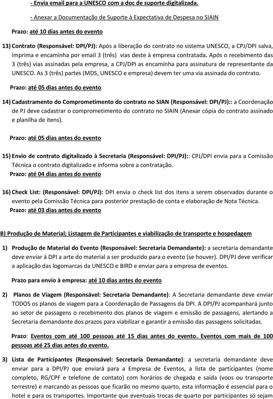 salva, imprima e encaminha por email 3 (três) vias deste à empresa contratada.