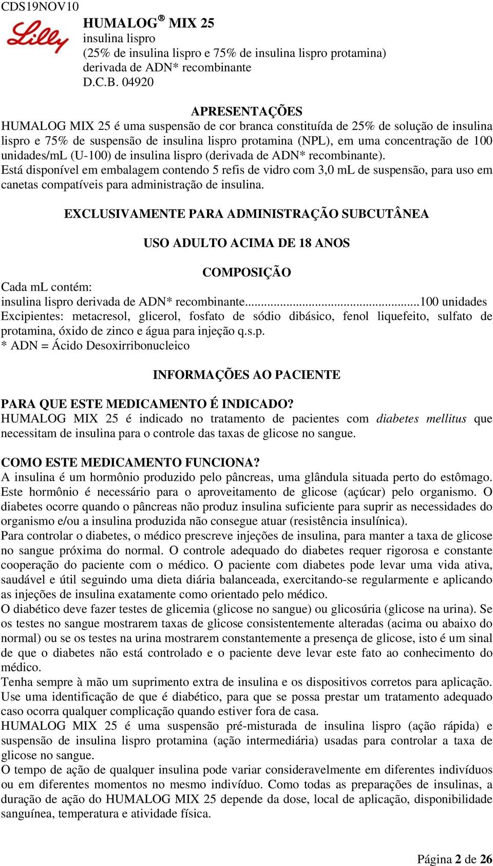 unidades/ml (U-100) de insulina lispro (derivada de ADN* recombinante).