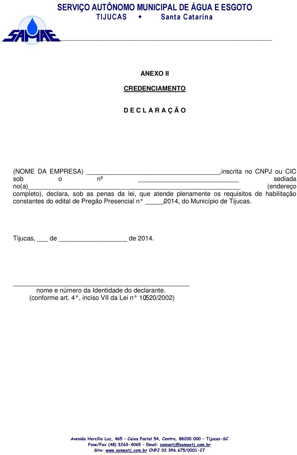 de habilitação constantes do edital de Pregão Presencial n /2014, do Município de Tijucas.