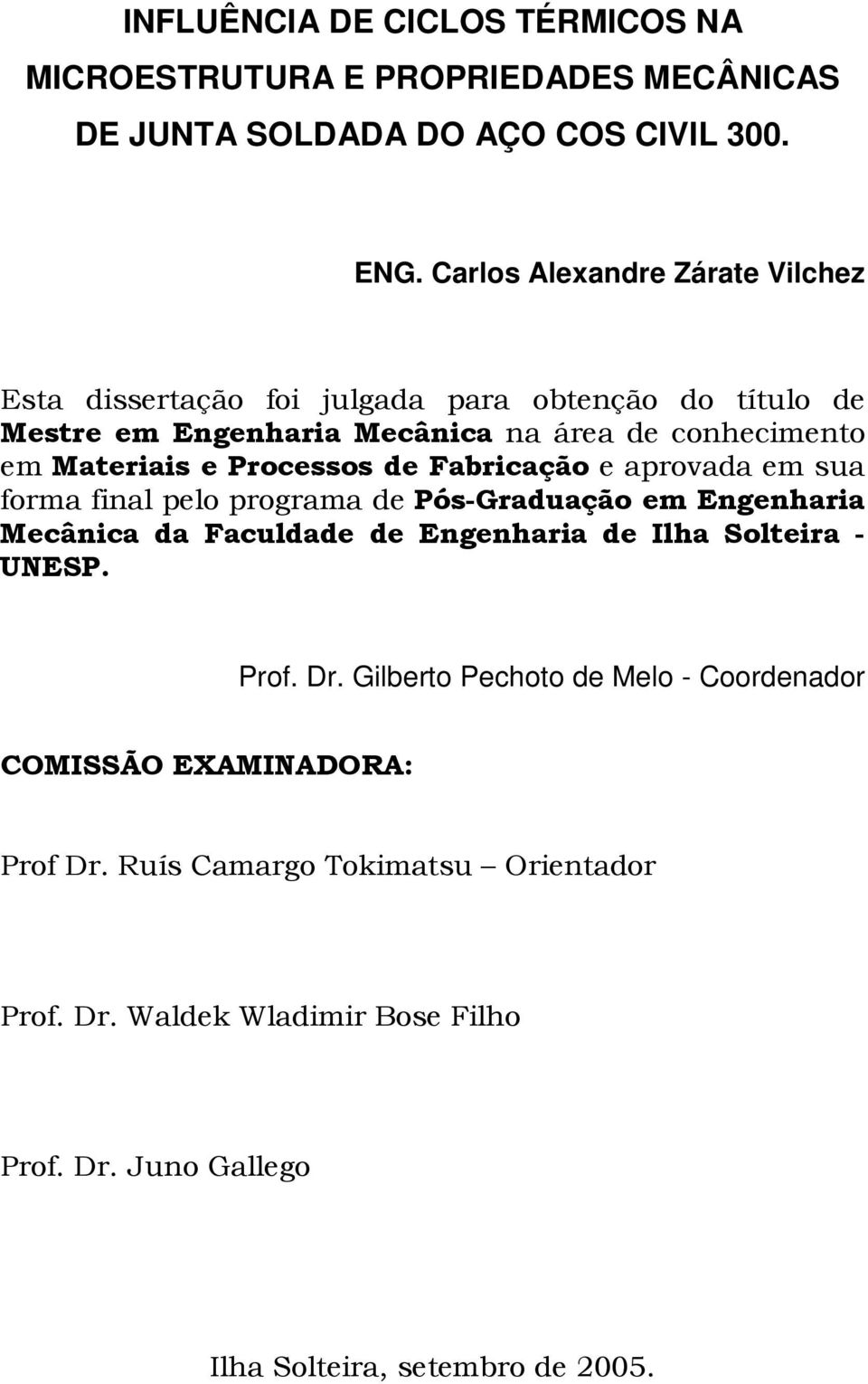 300. ENG. Carlos Alexandre Zárate Vilchez Prof. Dr.