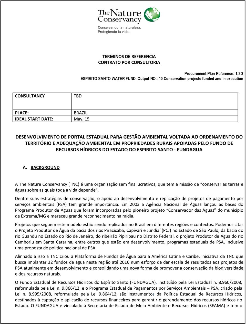 TERRITÓRIO E ADEQUAÇÃO AMBIENTAL EM PROPRIEDADES RURAIS APOIADAS PELO FUNDO DE RECURSOS HÍDRICOS DO ESTADO DO ESPIRITO SANTO FUNDAGUA A.