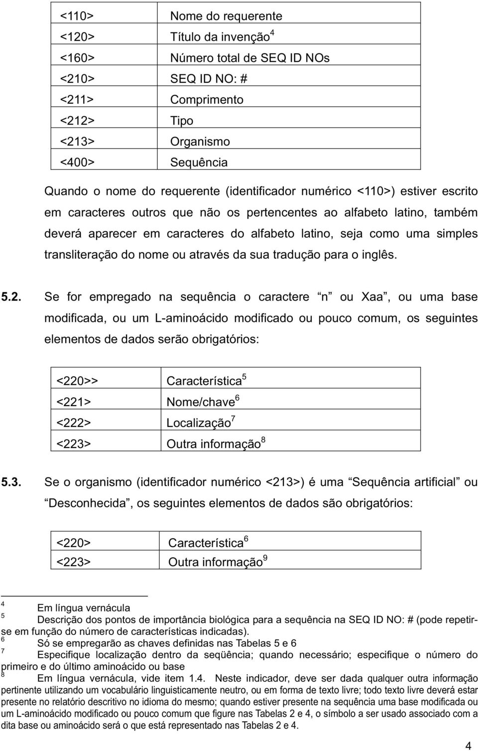 transliteração do nome ou através da sua tradução para o inglês. 5.2.