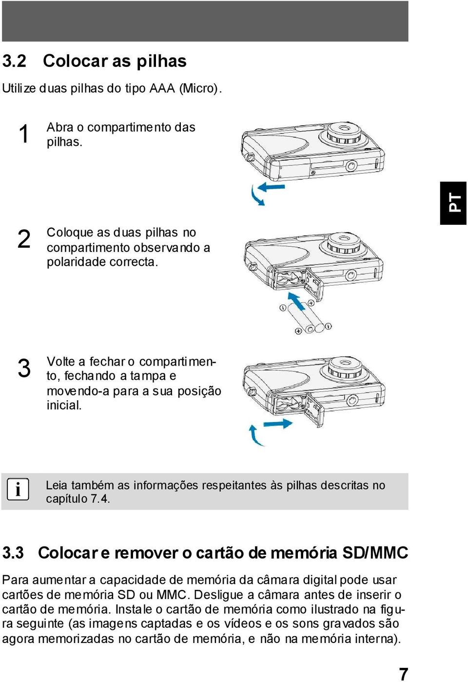 3 Colocar e remover o cartão de memória SD/MMC Para aumentar a capacidade de memória da câmara digital pode usar cartões de memória SD ou MMC.