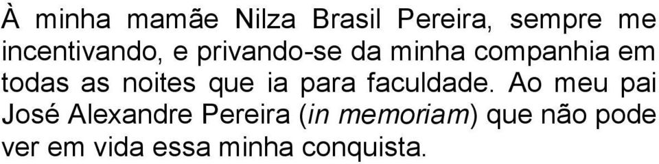 as noites que ia para faculdade.