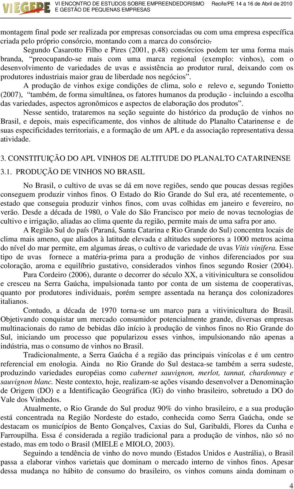 os produtores industriais maior grau de liberdade nos negócios.