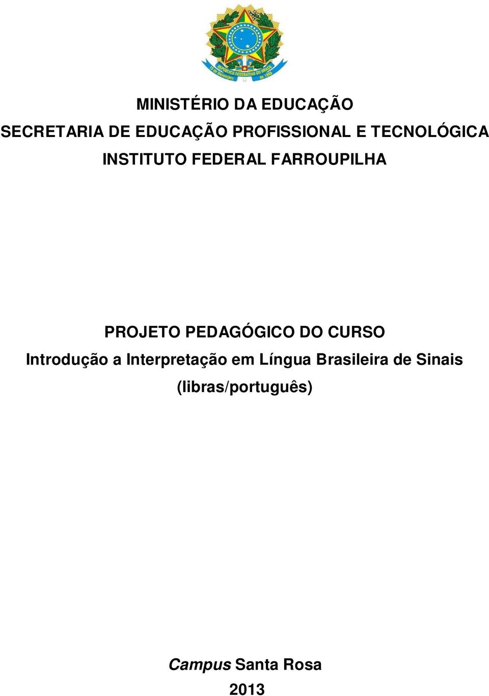 PROJETO PEDAGÓGICO DO CURSO Introdução a Interpretação em