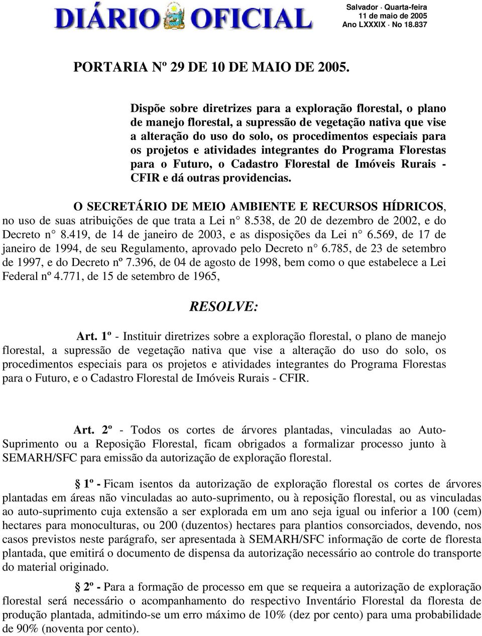 atividades integrantes do Programa Florestas para o Futuro, o Cadastro Florestal de Imóveis Rurais - CFIR e dá outras providencias.