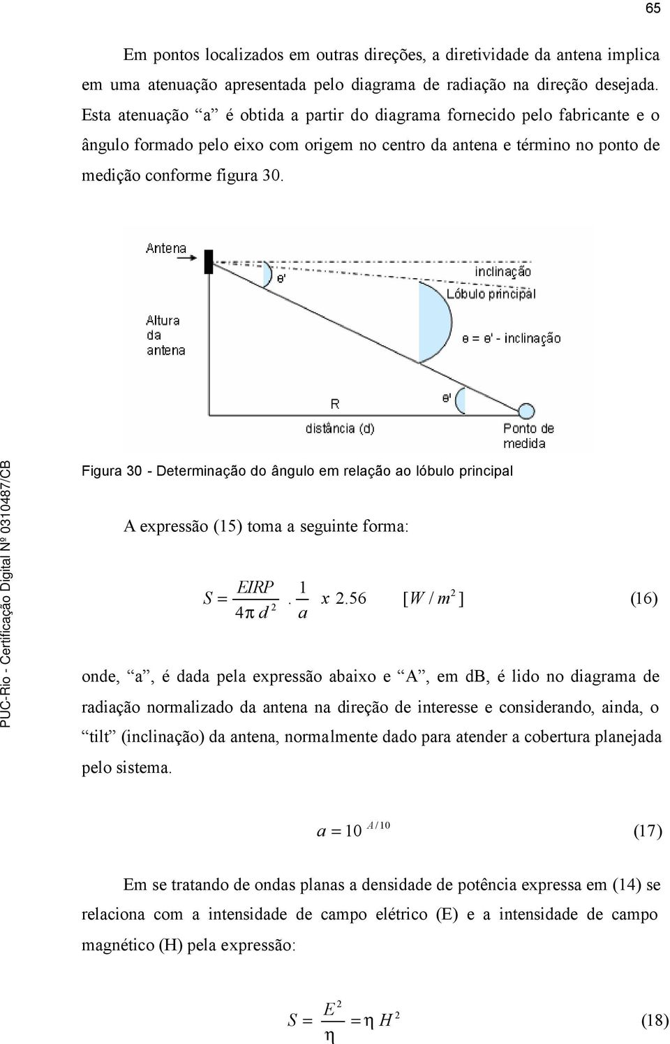 Figura 30 - Determinação do ângulo em relação ao lóbulo principal A expressão (15) toma a seguinte forma: S = EIRP 1. x.