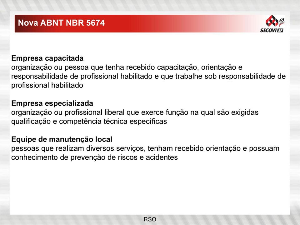 profissional liberal que exerce função na qual são exigidas qualificação e competência técnica específicas Equipe de