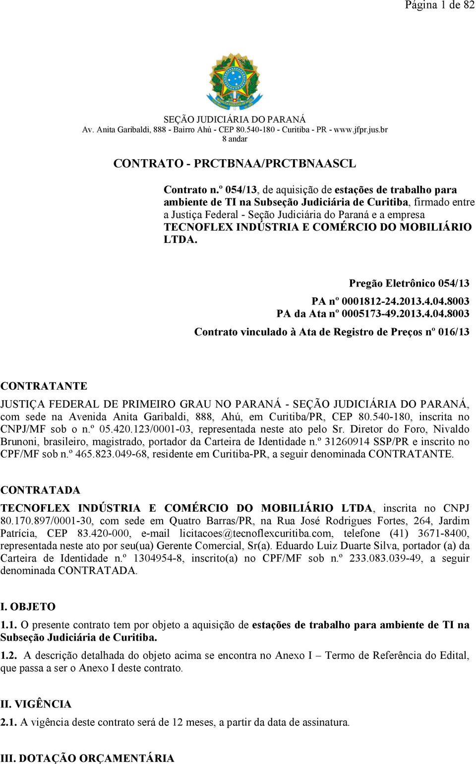 COMÉRCIO DO MOBILIÁRIO LTDA. Pregão Eletrônico 054/13 PA nº 0001812-24.2013.4.04.