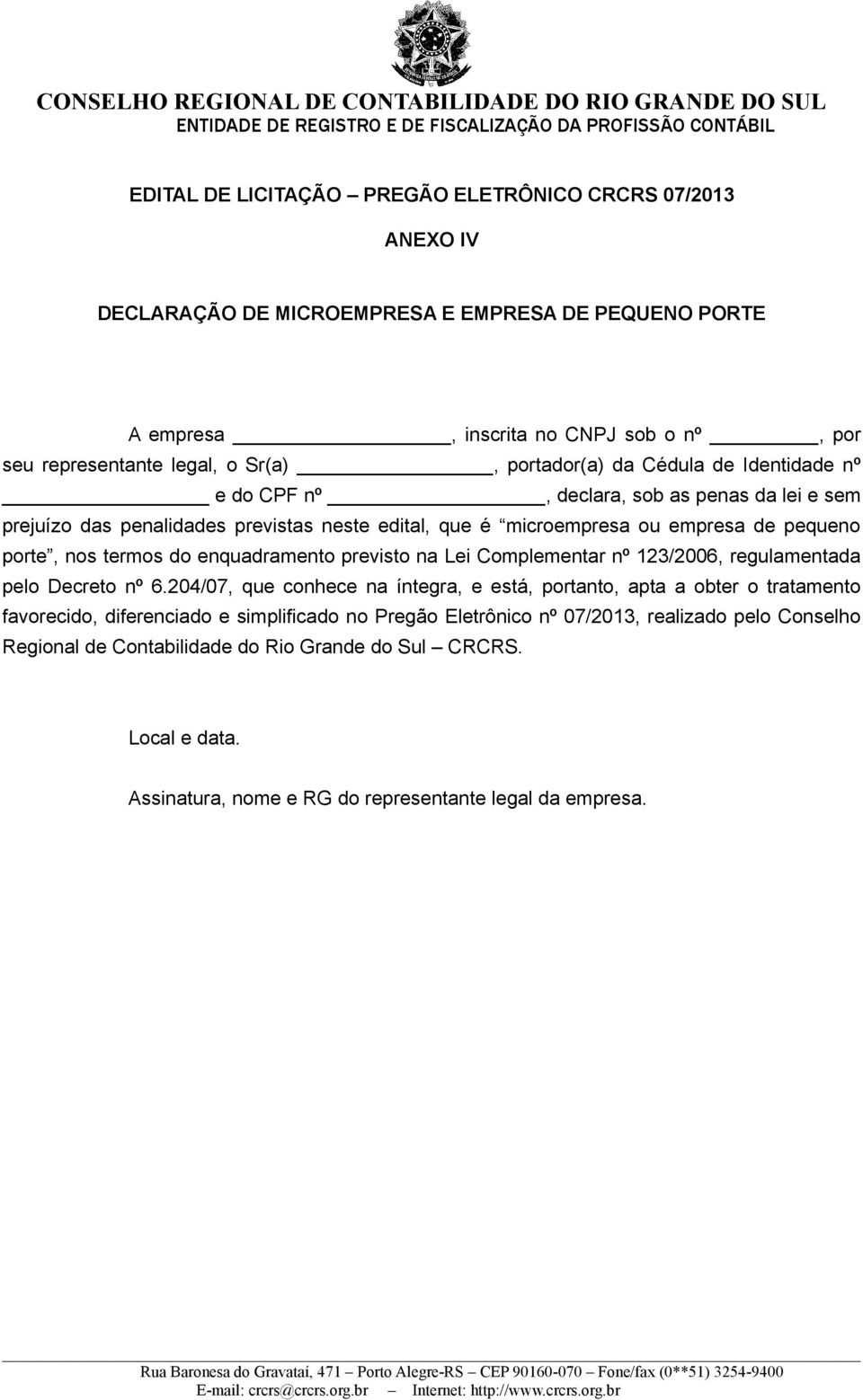 termos do enquadramento previsto na Lei Complementar nº 123/2006, regulamentada pelo Decreto nº 6.