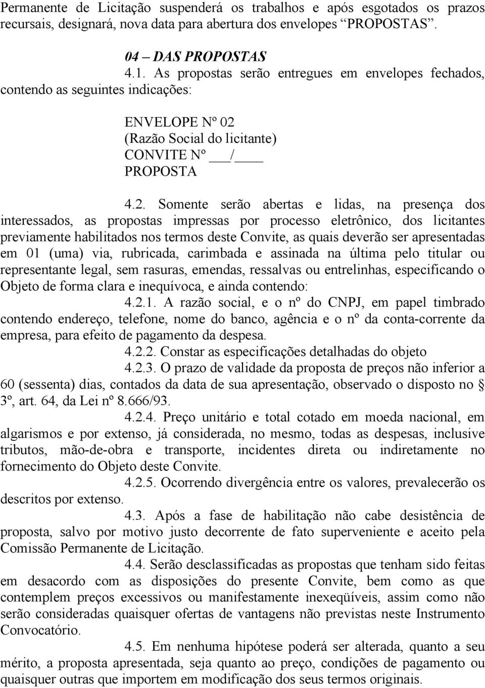 (Razão Social do licitante) CONVITE Nº / PROPOSTA 4.2.