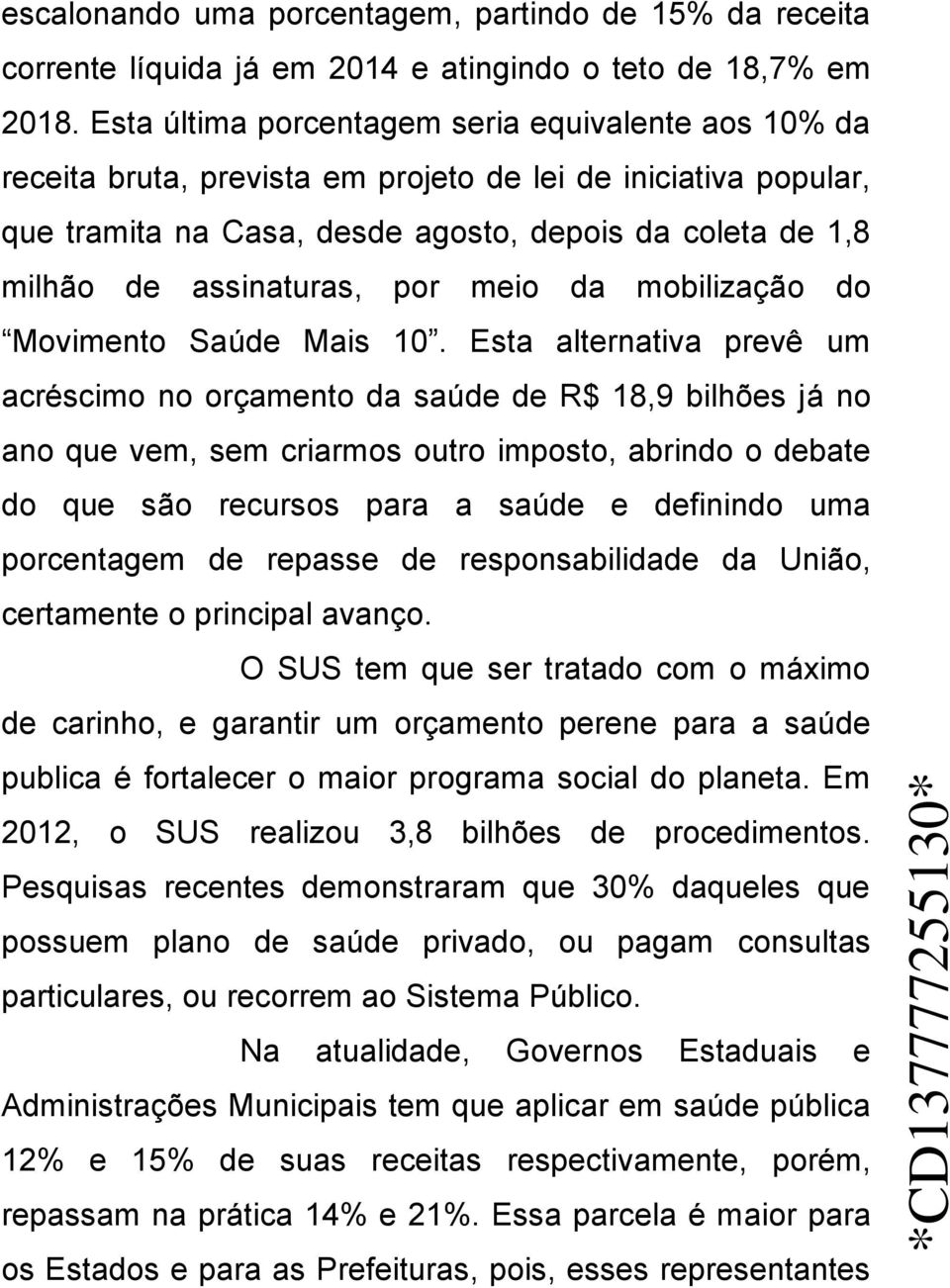 por meio da mobilização do Movimento Saúde Mais 10.