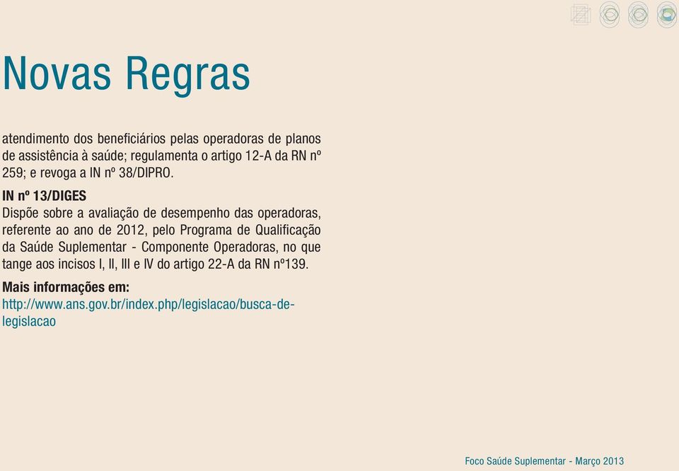IN nº 13/DIGES Dispõe sobre a avaliação de desempenho das operadoras, referente ao ano de 2012, pelo Programa de Qualificação da