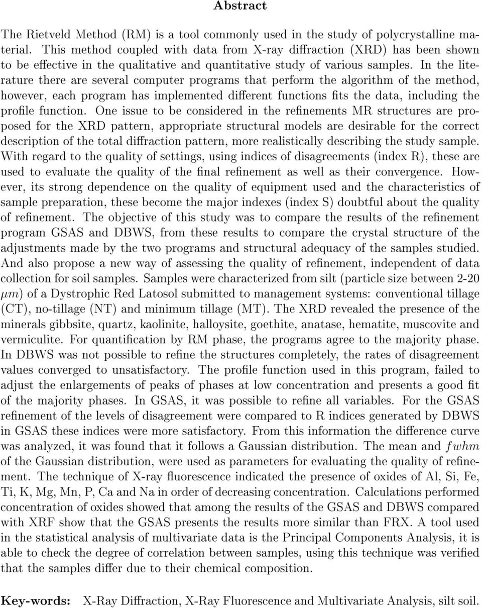 In the literature there are several computer programs that perform the algorithm of the method, however, each program has implemented dierent functions ts the data, including the prole function.