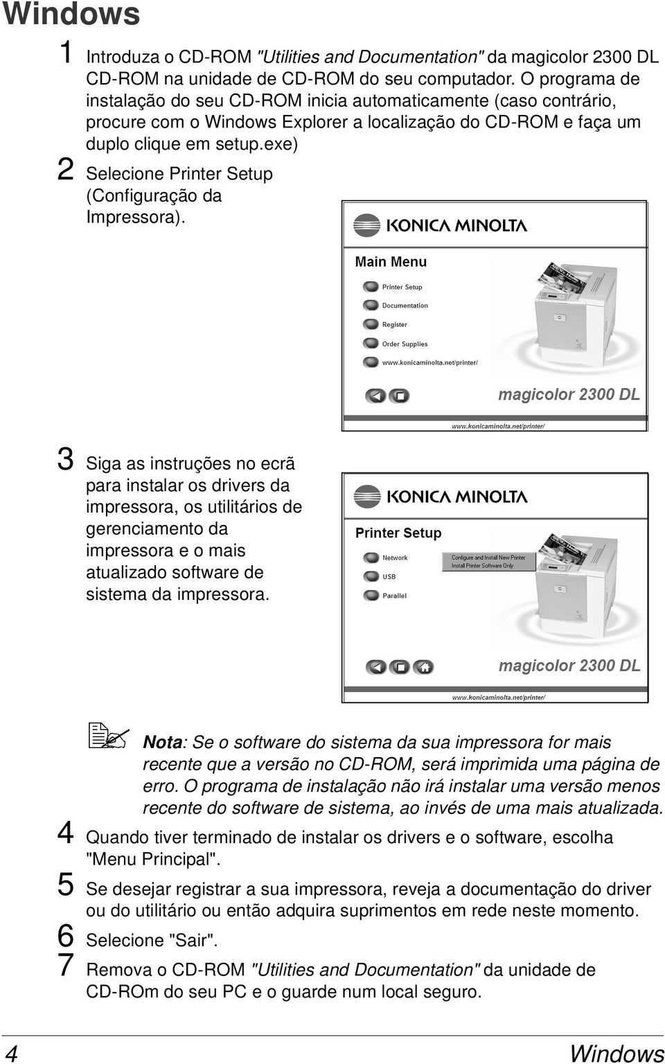 exe) 2 Selecione Printer Setup (Configuração da Impressora).