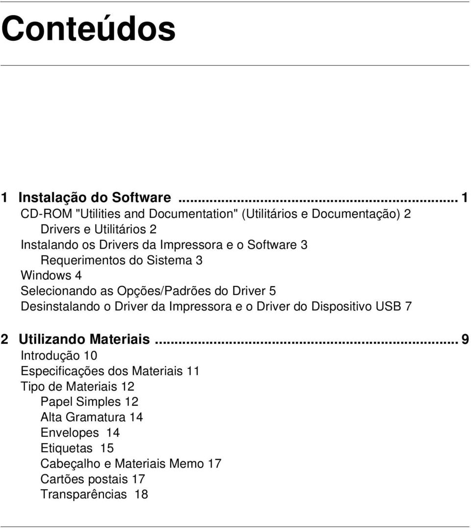 InstalandoosDriversdaImpressoraeoSoftware3 Requerimentos do Sistema 3 Windows 4 Selecionando as Opções/Padrões do Driver 5