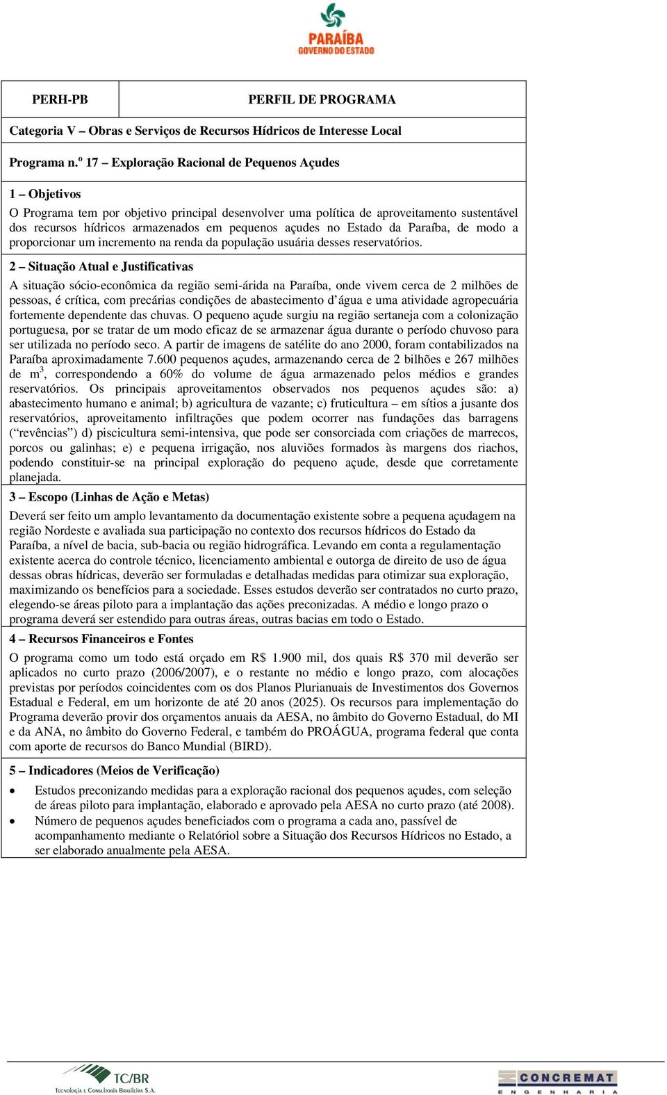 da Paraíba, de modo a proporcionar um incremento na renda da população usuária desses reservatórios.