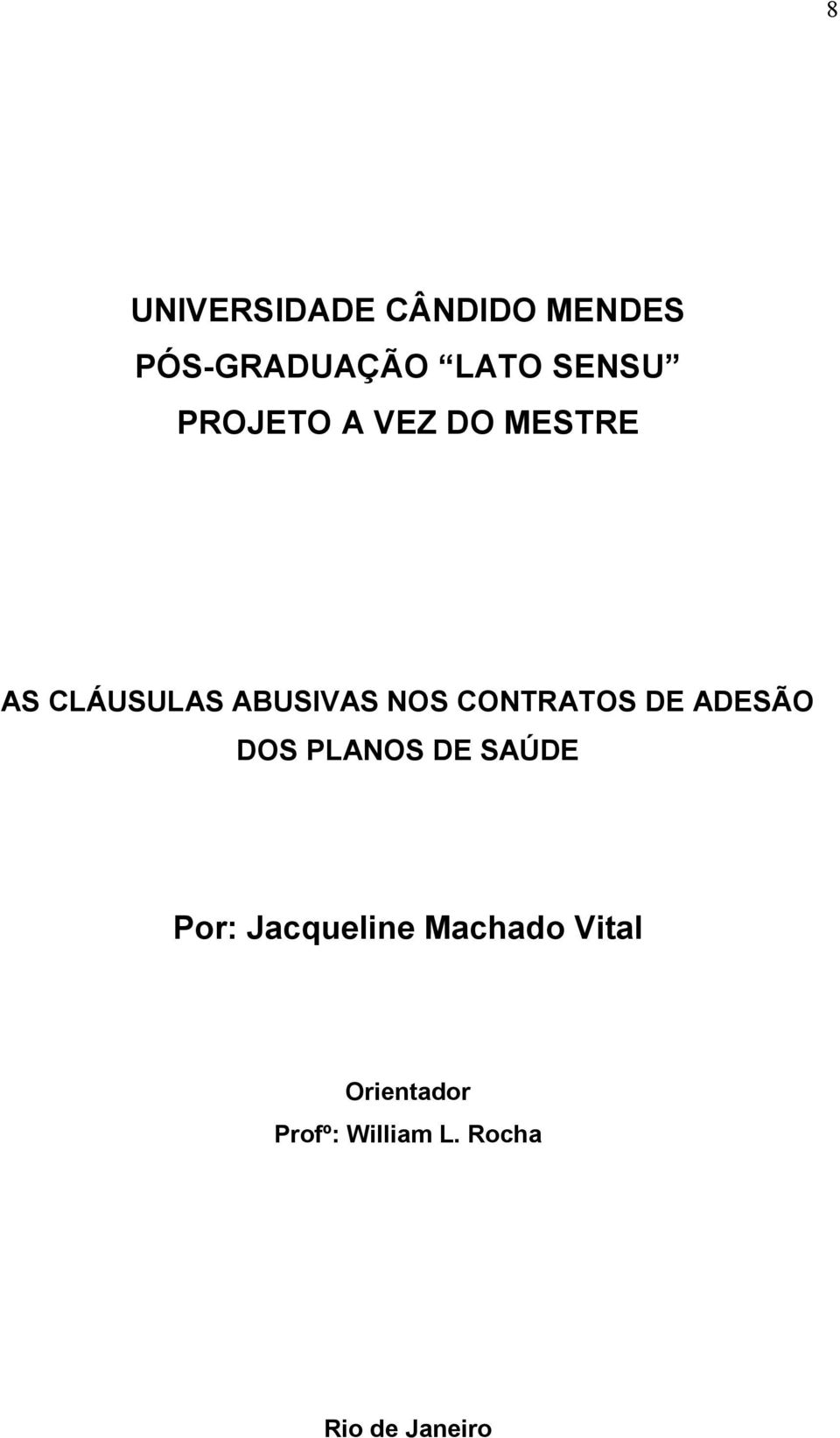 CONTRATOS DE ADESÃO DOS PLANOS DE SAÚDE Por: Jacqueline