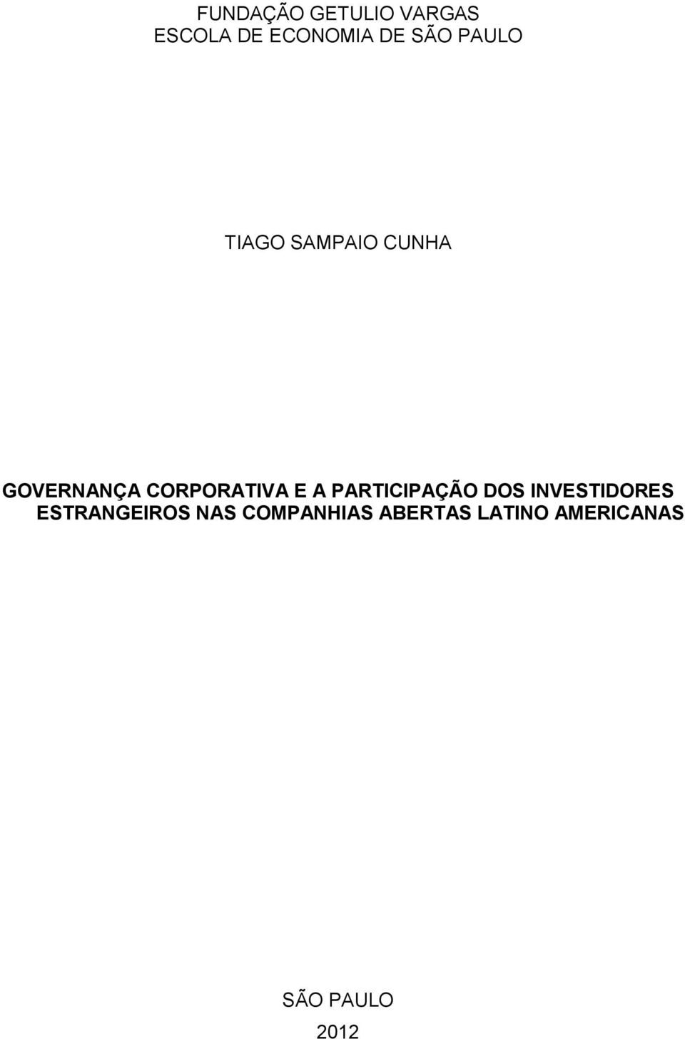 A PARTICIPAÇÃO DOS INVESTIDORES ESTRANGEIROS NAS