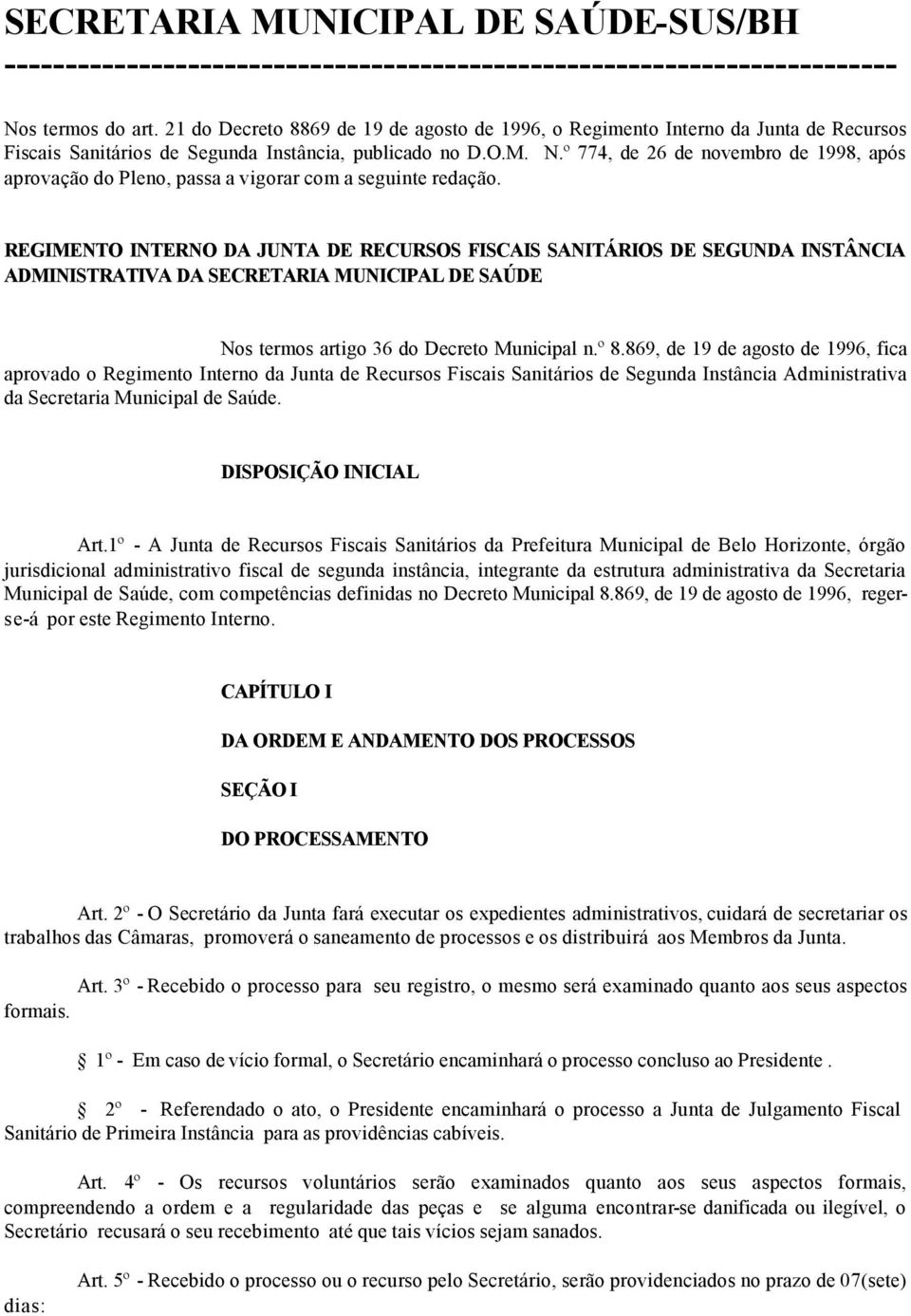 º 774, de 26 de novembro de 1998, após aprovação do Pleno, passa a vigorar com a seguinte redação.