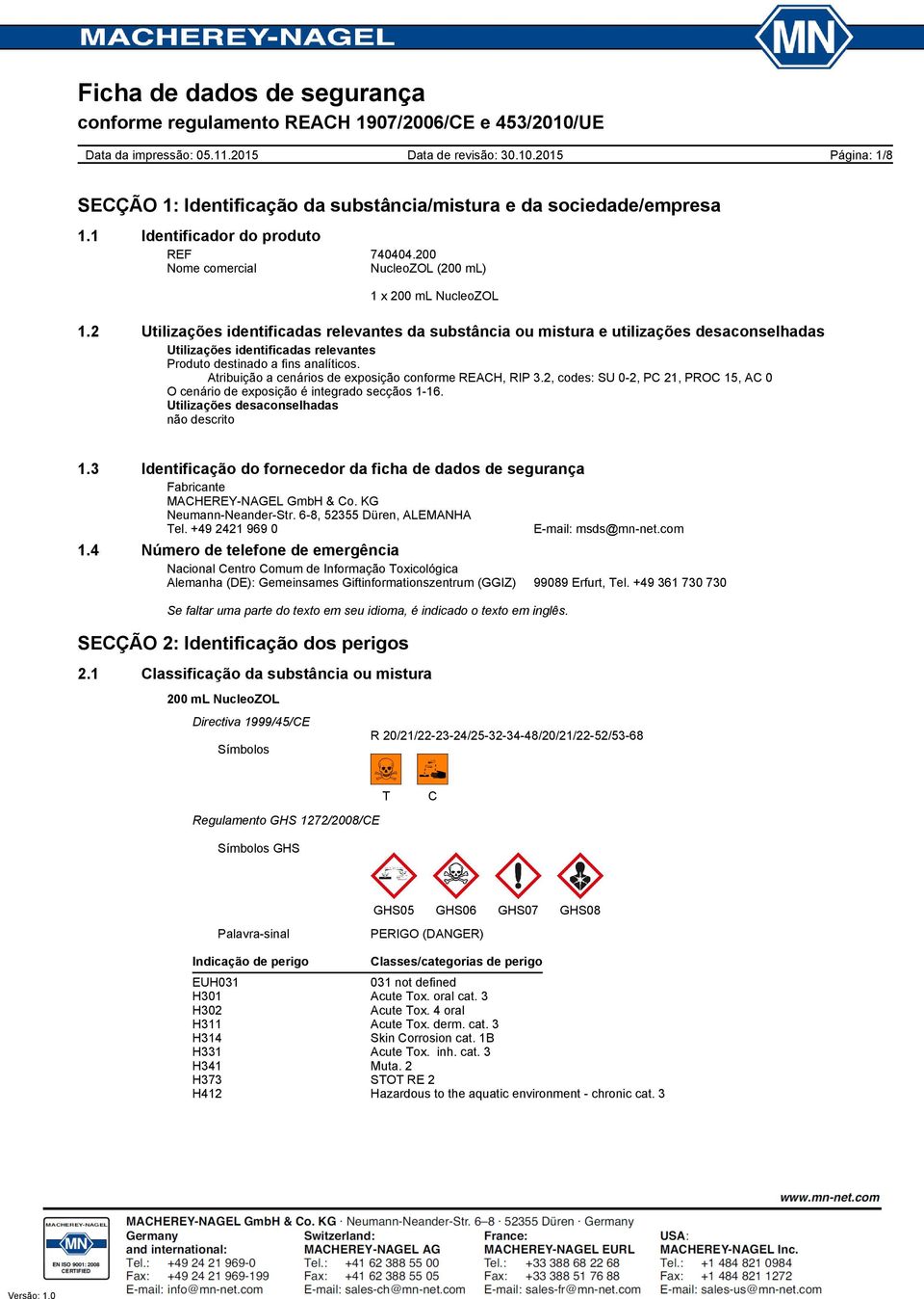 Atribuição a cenários de exposição conforme REACH, RIP 3.2, codes: SU 0-2, PC 21, PROC 15, AC 0 O cenário de exposição é integrado secçãos 1-16. Utilizações desaconselhadas não descrito 1.