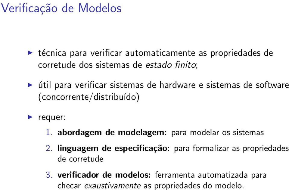 1. abordagem de modelagem: para modelar os sistemas 2.