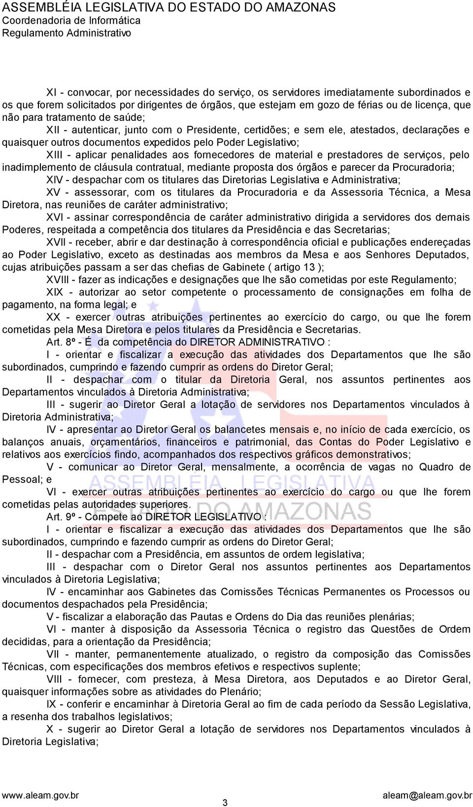 aos fornecedores de material e prestadores de serviços, pelo inadimplemento de cláusula contratual, mediante proposta dos órgãos e parecer da Procuradoria; XIV - despachar com os titulares das