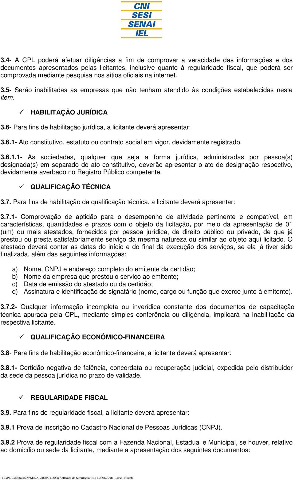 6- Para fins de habilitação jurídica, a licitante deverá apresentar: 3.6.1-