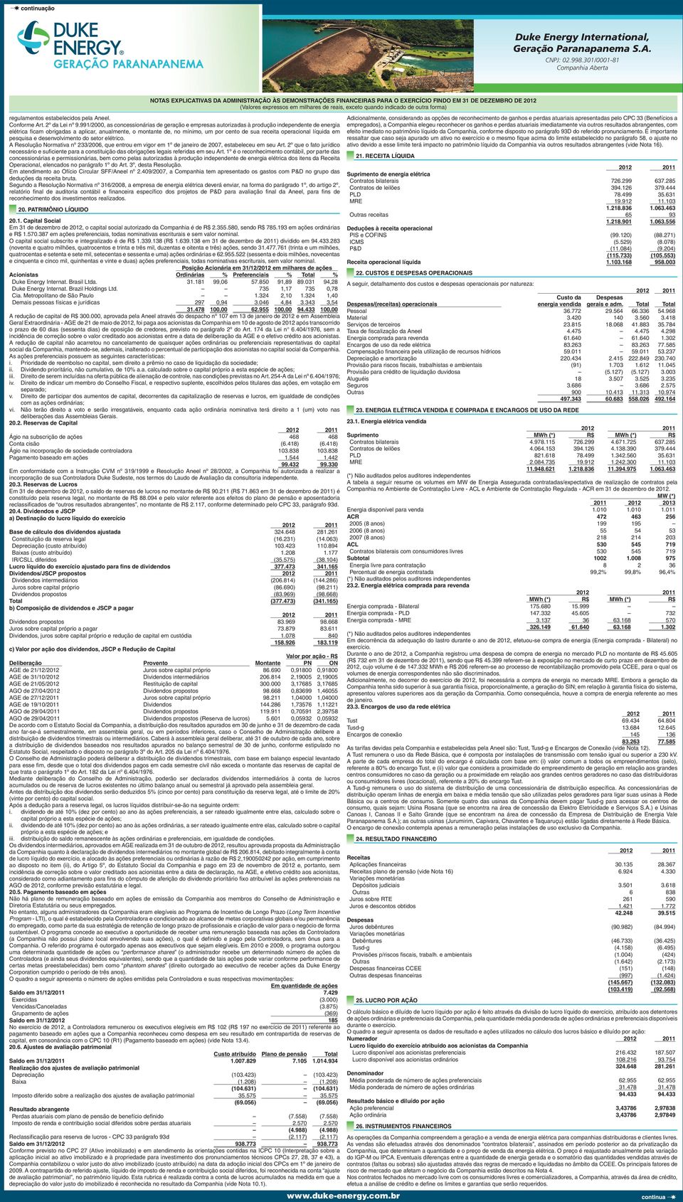 psquisa dsnvolvimnto do stor létrico. A Rsolução Normativa nº 233/2006, qu ntrou m vigor m 1º d janiro d 2007, stablcu m su Art.