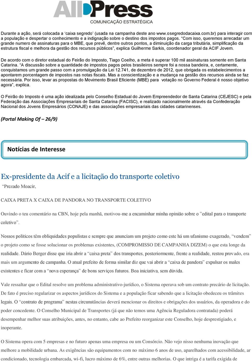 Com isso, queremos arrecadar um grande numero de assinaturas para o MBE, que prevê, dentre outros pontos, a diminuição da carga tributária, simplificação da estrutura fiscal e melhora da gestão dos