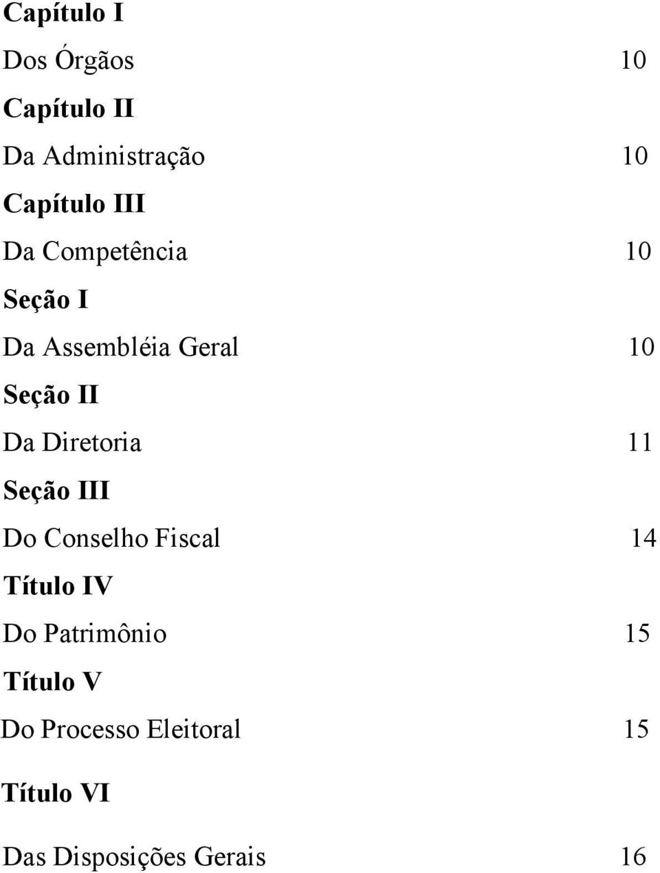 Diretoria 11 Seção III Do Conselho Fiscal 14 Título IV Do