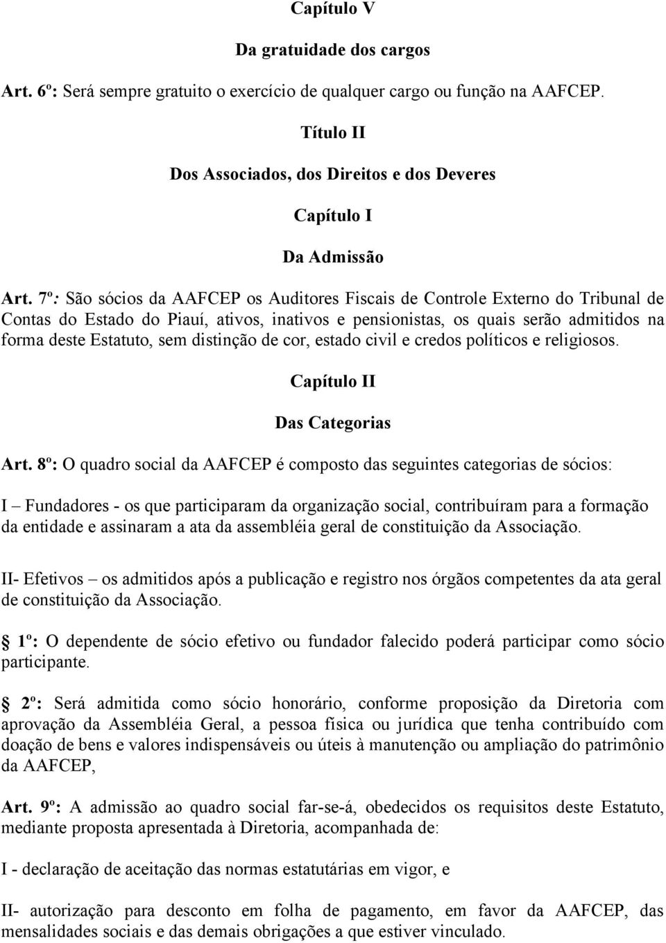 distinção de cor, estado civil e credos políticos e religiosos. Capítulo II Das Categorias Art.