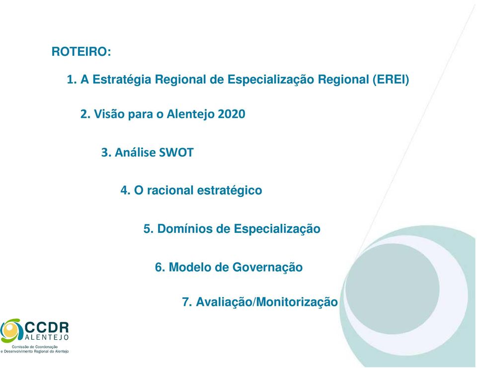 (EREI) 2. Visão para o Alentejo 2020 3. Análise SWOT 4.