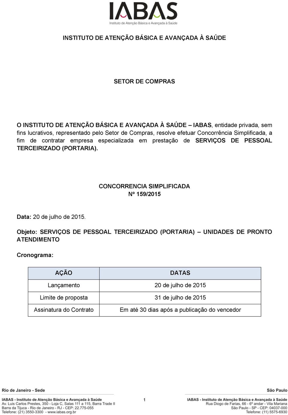 TERCEIRIZADO (PORTARIA). CONCORRENCIA SIMPLIFICADA Nº 159/2015 Data: 20 de julho de 2015.