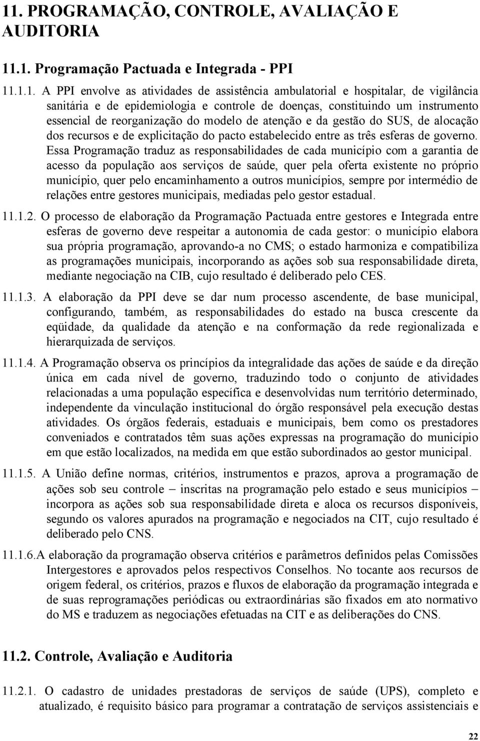 estabelecido entre as três esferas de governo.