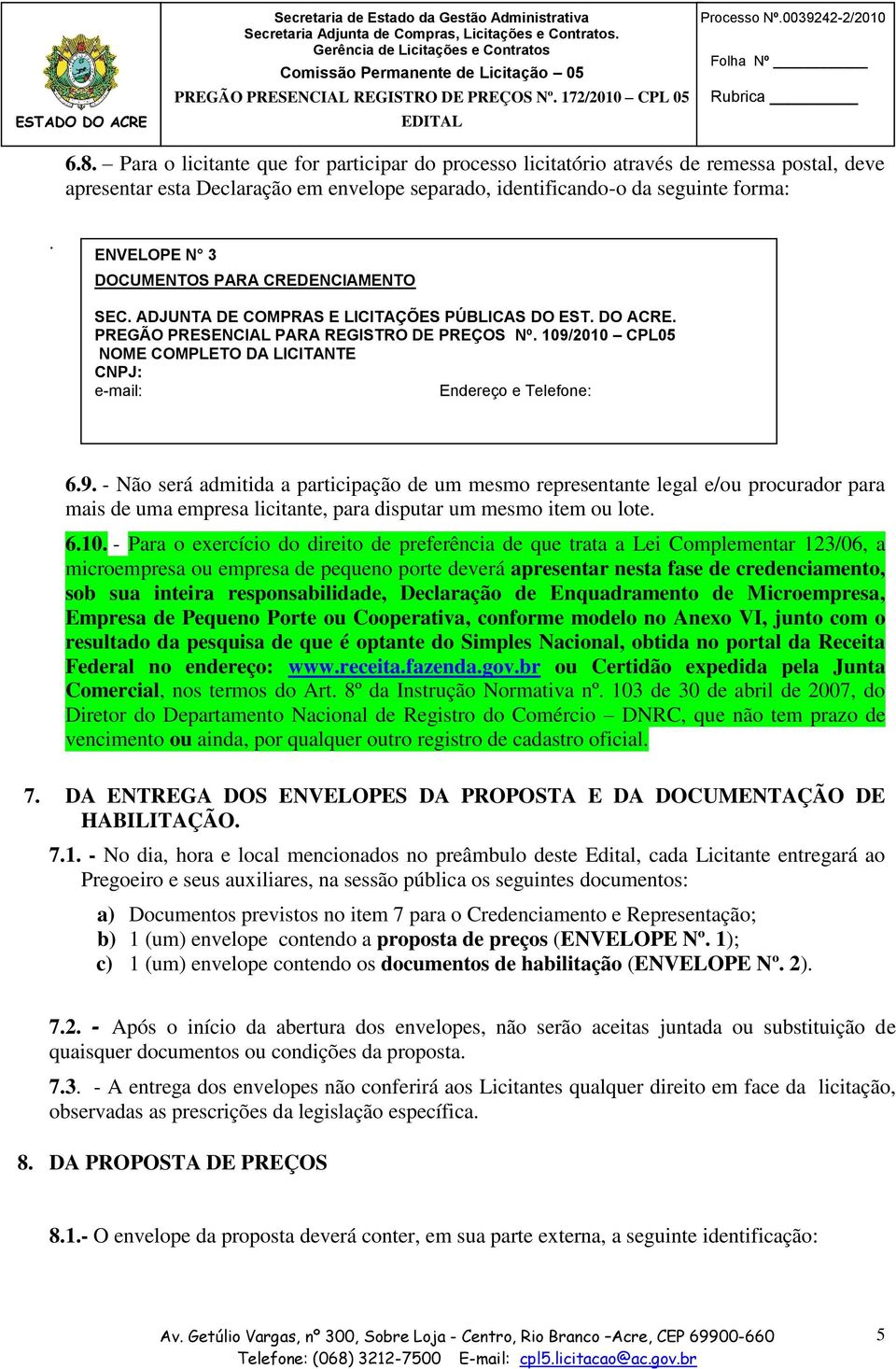 ENVELOPE N 3 DOCUMENTOS PARA CREDENCIAMENTO SEC. ADJUNTA DE COMPRAS E LICITAÇÕES PÚBLICAS DO EST. DO ACRE. PREGÃO PRESENCIAL PARA REGISTRO DE PREÇOS Nº.