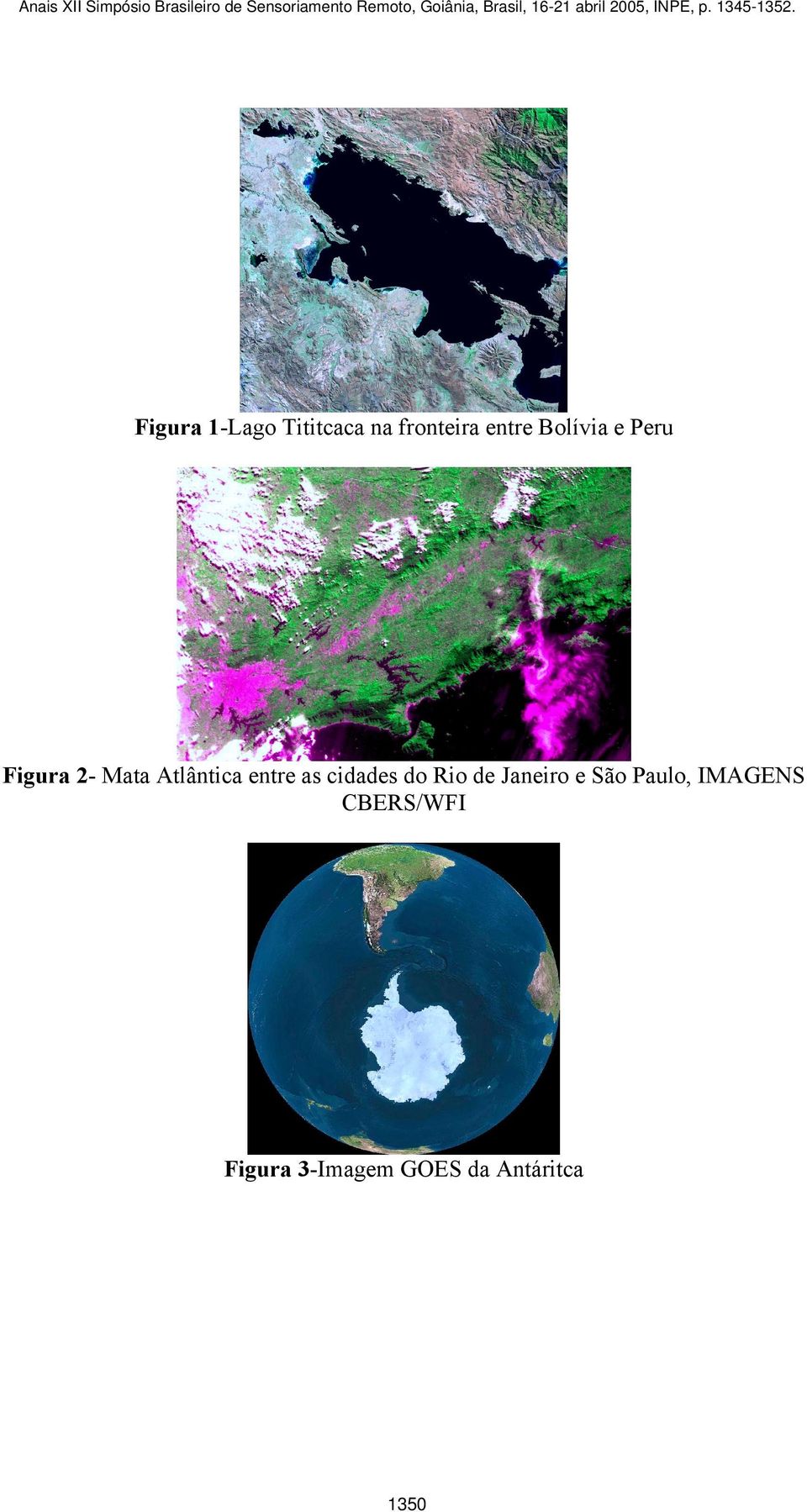 as cidades do Rio de Janeiro e São Paulo,