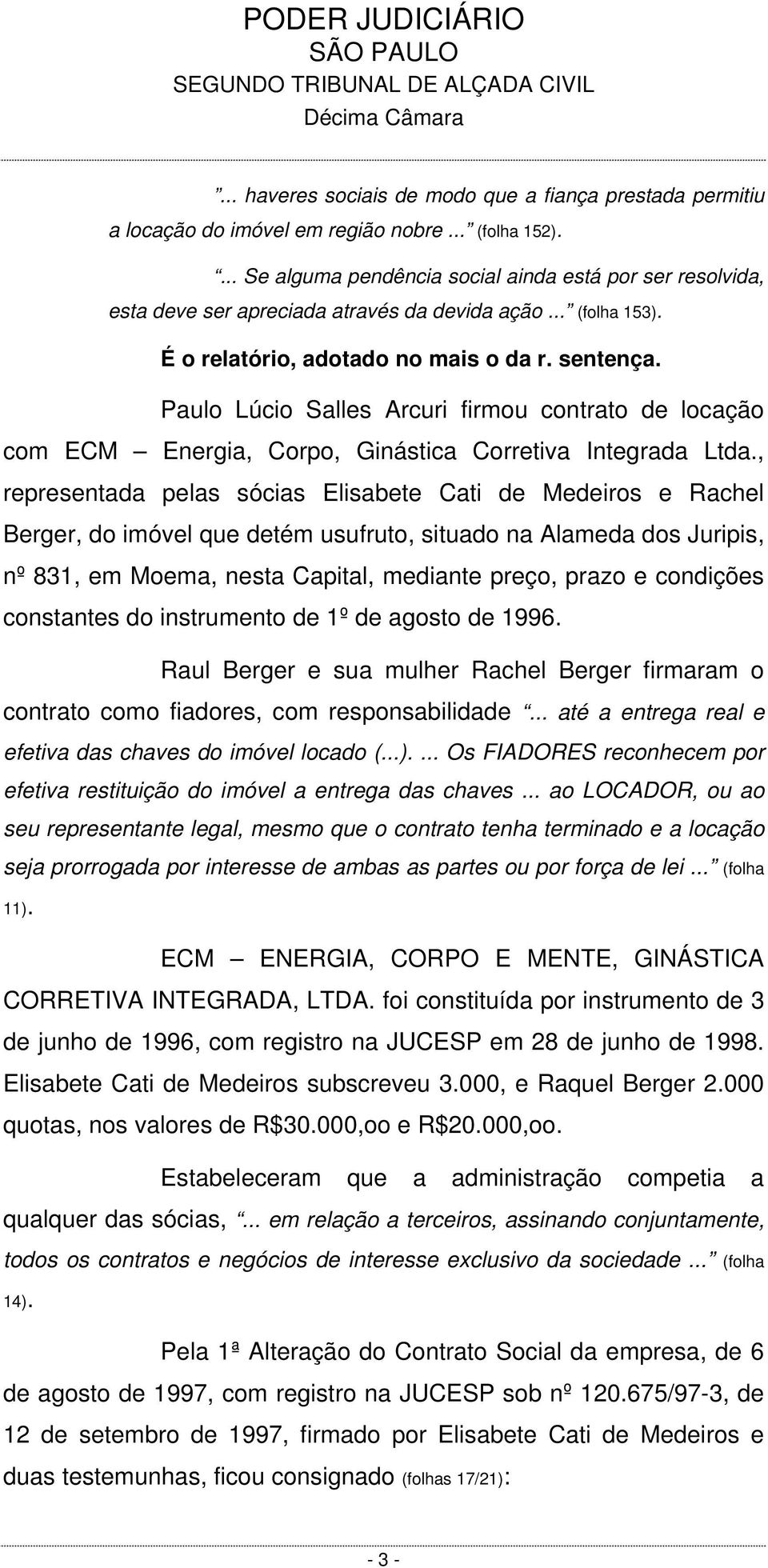 Paulo Lúcio Salles Arcuri firmou contrato de locação com ECM Energia, Corpo, Ginástica Corretiva Integrada Ltda.